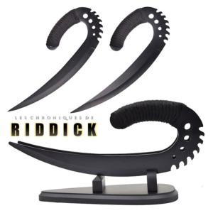 Riddick couteaux serpes Ulaks Furien Chroniques
